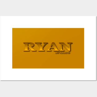 RYAN. MY NAME IS RYAN. SAMER BRASIL Posters and Art